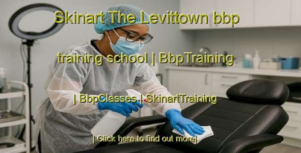 Skinart The Levittown bbp training school | BbpTraining | BbpClasses | SkinartTraining-United States
